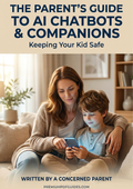 The Parent's Guide to AI Chatbots & Companions: Keeping Your Kid Safe in the Age of AI Friends